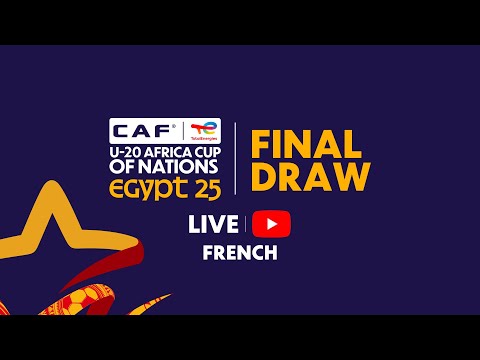 TotalEnergies CAF U-20 AFCON Final Draw - Egypt 2025 - French